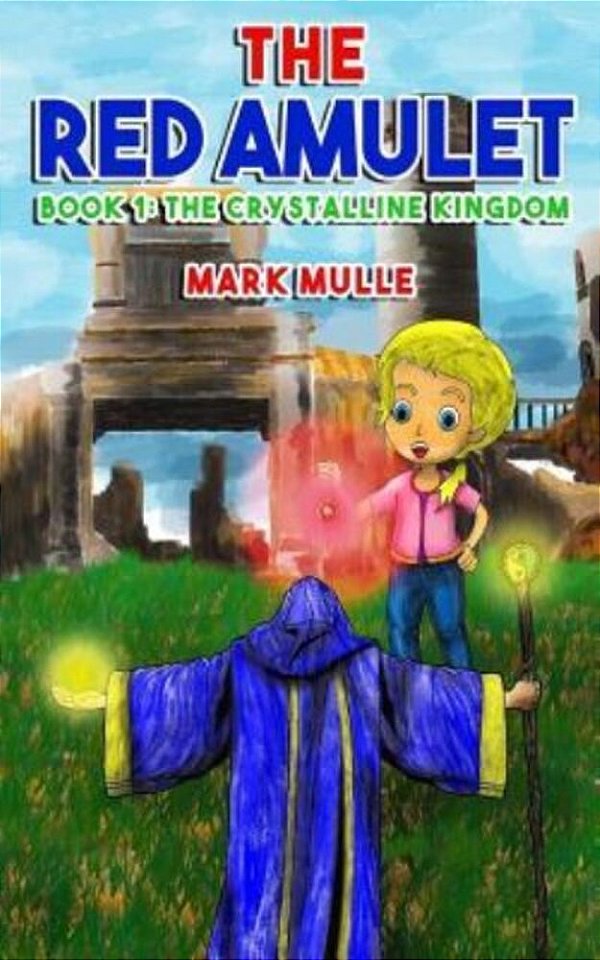 The Red Amulet (Book 1): The Crystalline Kingdom-..