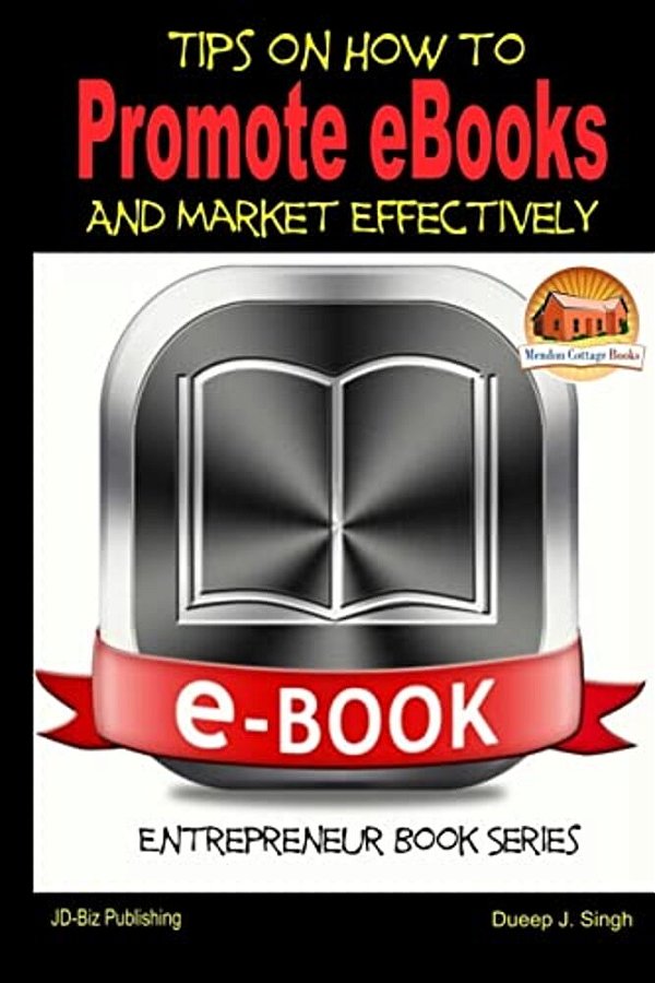 Tips On How To Promote Ebooks And Market Effectively-..