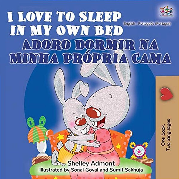 I Love To Sleep In My Own Bed Adoro Dormir Na Minha Própria Cama: English Portuguese Bilingual Book - Portugal-..