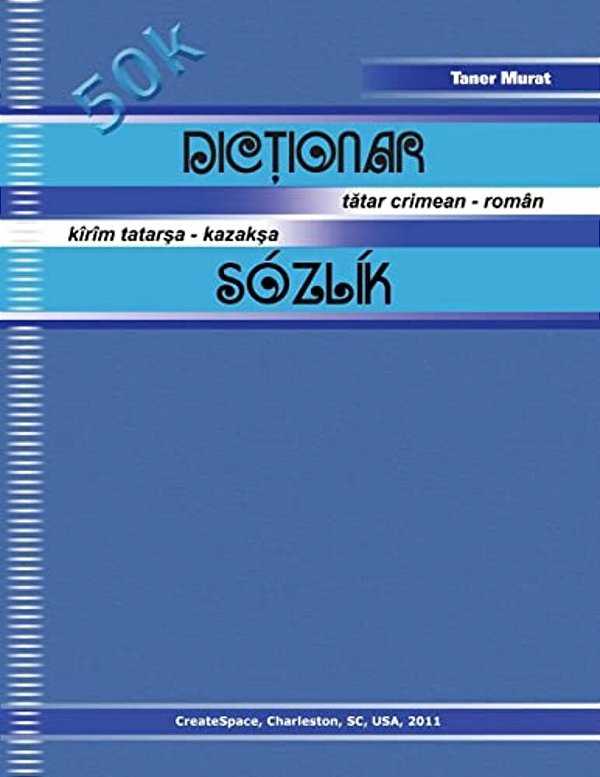 Dictionar Tatar Crimean - Roman, Kirim Tatarsa - Kazaksa Sozlik-..