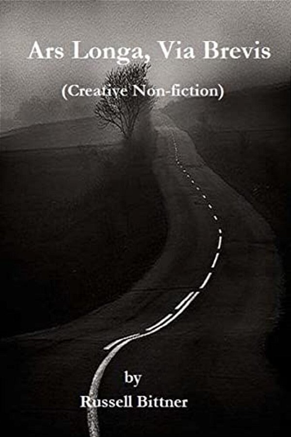 Ars Longa, Via Brevis: (A Collection Of Creative Non-Fiction)-..