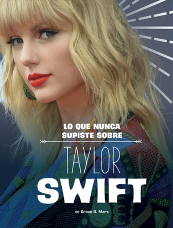 Lo Que Nunca Supiste Sobre Taylor Swift-..