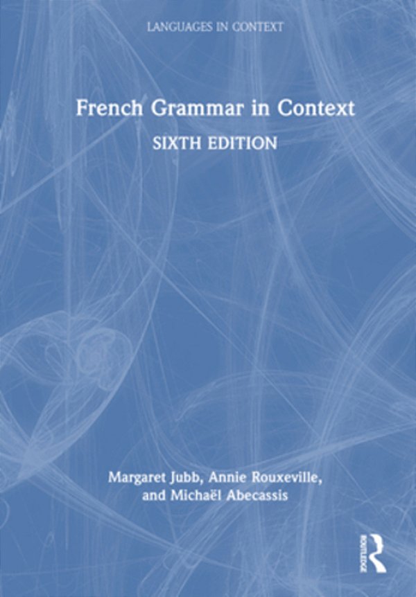 French Grammar In Context-..