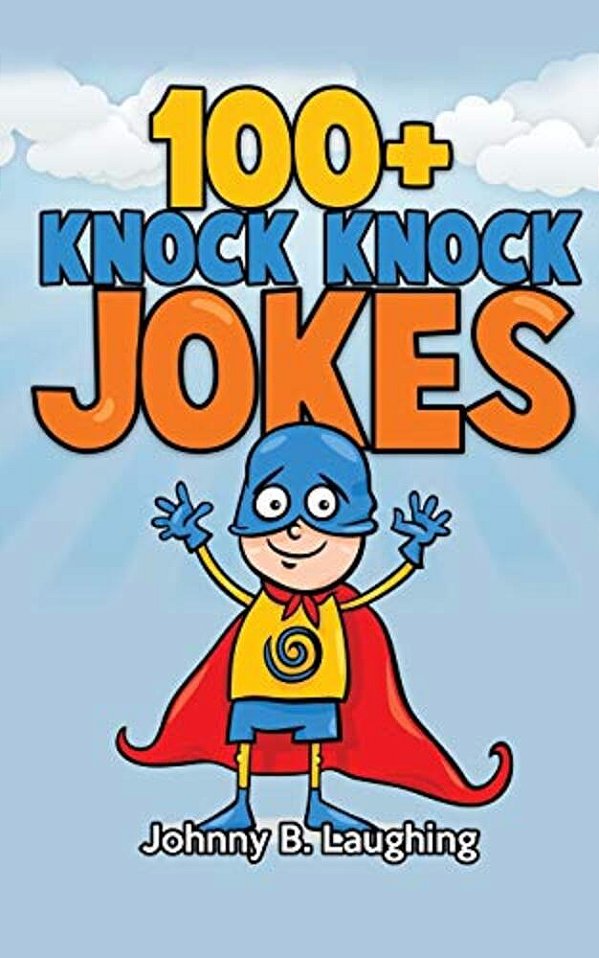 100+ Knock Knock Jokes: Funny Knock Knock Jokes For Kids-..