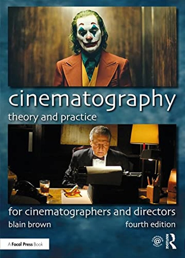 Cinematography: Theory And Practice: For Cinematographers And Directors-..
