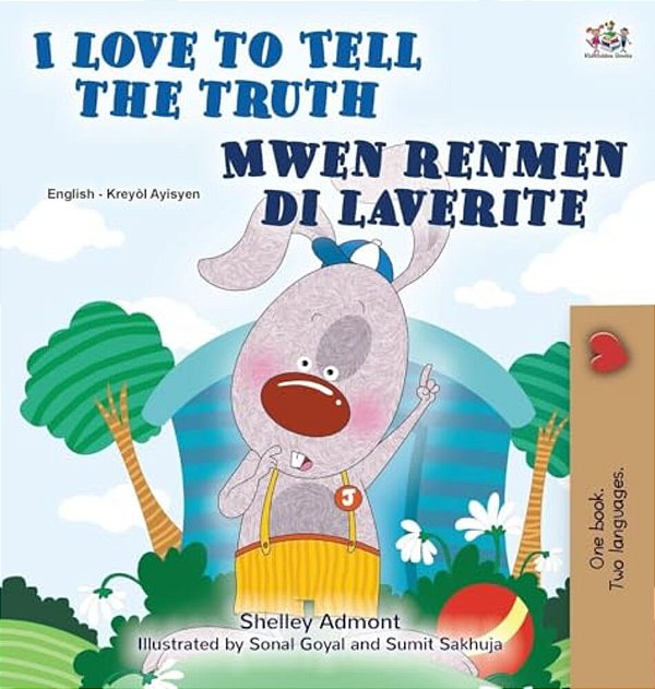 I Love To Tell The Truth (English Haitian Creole Bilingual Book)-..