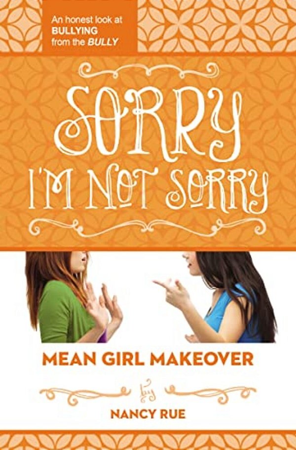 Sorry I'm Not Sorry: An Honest Look At Bullying From The Bully-..