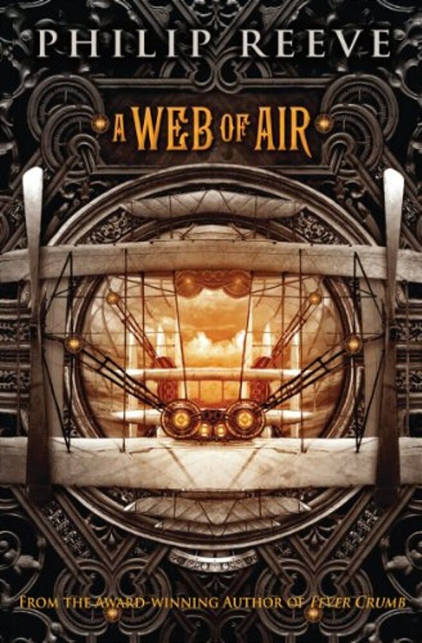 A Web Of Air (The Fever Crumb Trilogy, Book 2): Volume 2-..