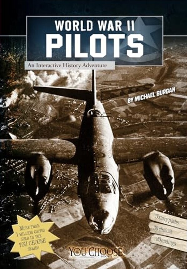 World War II Pilots: An Interactive History Adventure-..