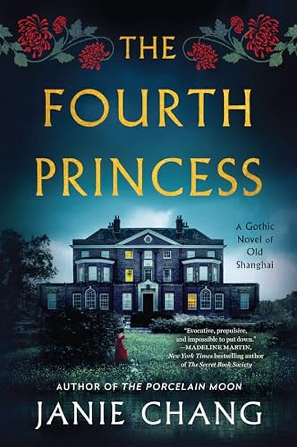 The Fourth Princess: A Gothic Novel Of Old Shanghai-..