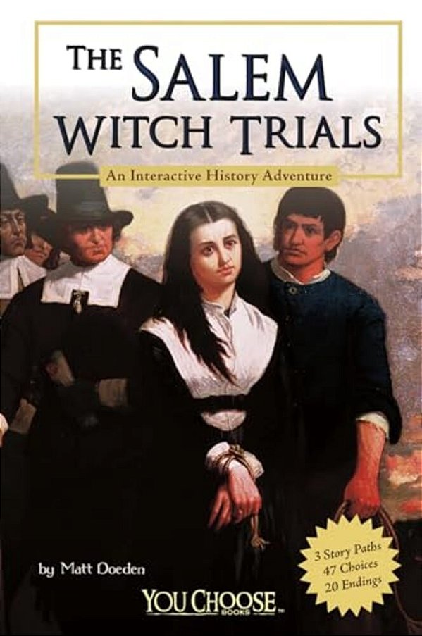 The Salem Witch Trials: An Interactive History Adventure-..