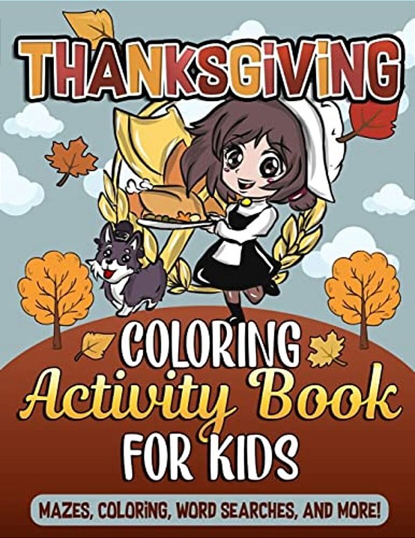 Thanksgiving Coloring Book And Activity Book For Kids: Mazes For Kids, Fall Scene Coloring Pages, Word Searches And Thanksgiving Color By Number Sheet-..