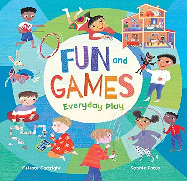 Fun And Games: Everyday Play-..