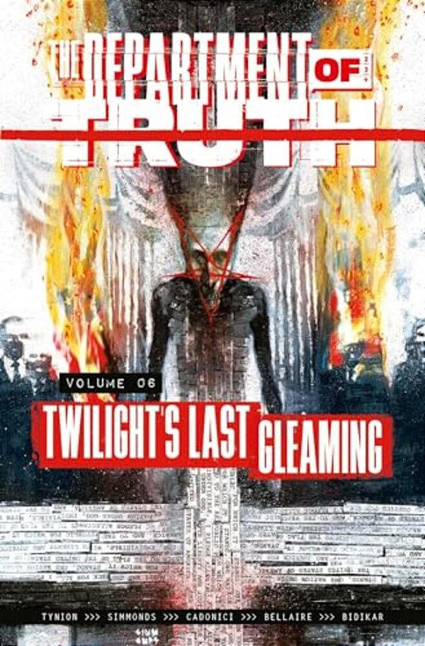 The Department Of Truth Volume 6: Twilight's Last Gleaming-..
