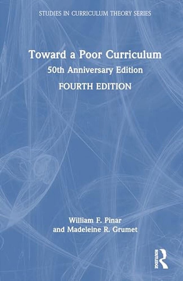 Toward A Poor Curriculum: 50Th Anniversary Edition-..