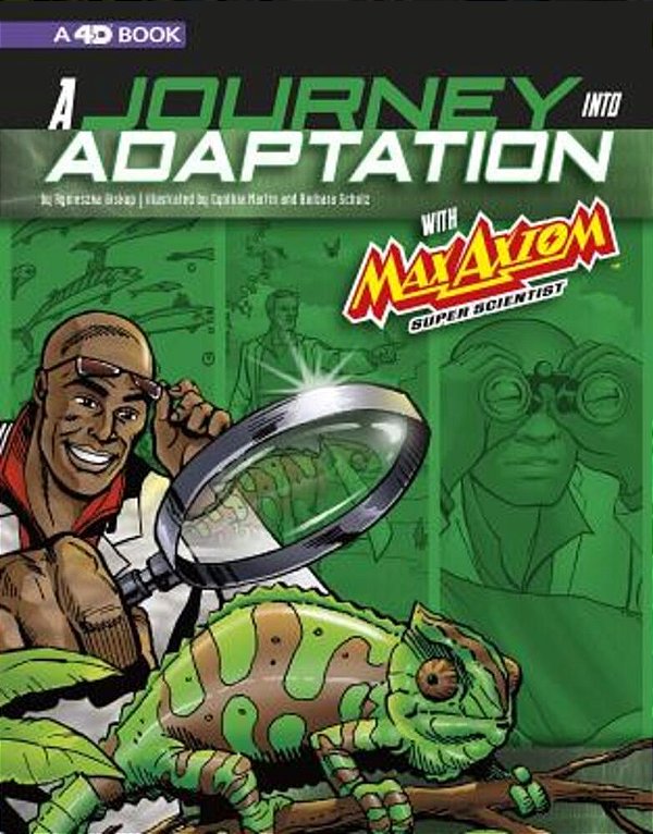A Journey Into Adaptation With Max Axiom, Super Scientist: 4D An Augmented Reading Science Experience-..