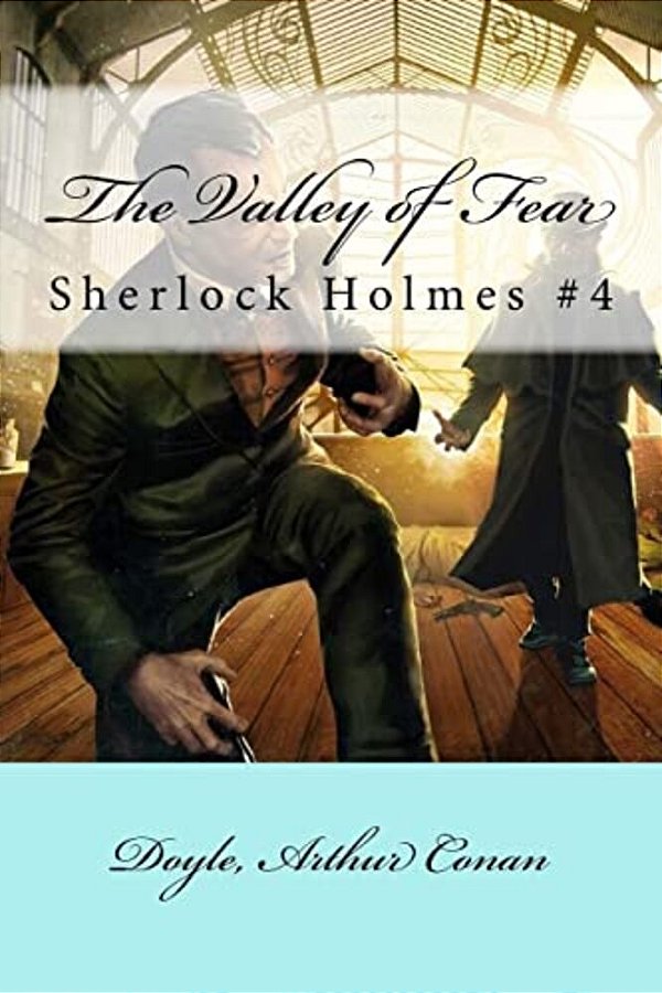 The Valley Of Fear: Sherlock Holmes #4-..