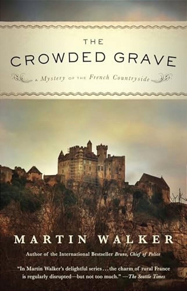 The Crowded Grave: A Mystery Of The French Countryside-..