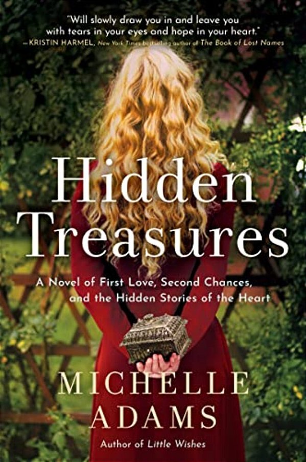 Hidden Treasures: A Novel Of First Love, Second Chances, And The Hidden Stories Of The Heart-..