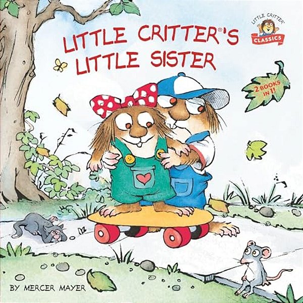 Little Critter's Little Sister: 2-Books-in-1-..