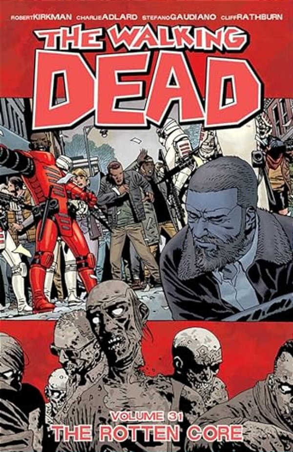 The Walking Dead Volume 31: The Rotten Core-..