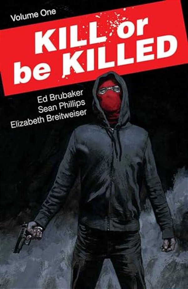 Kill Or Be Killed, Volume 1-..