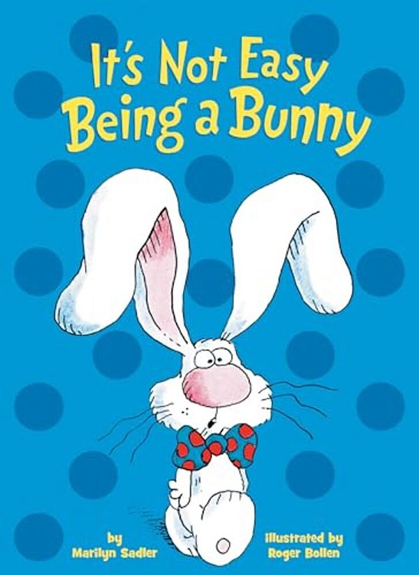 It's Not Easy Being A Bunny: An Early Reader Book For Kids-..