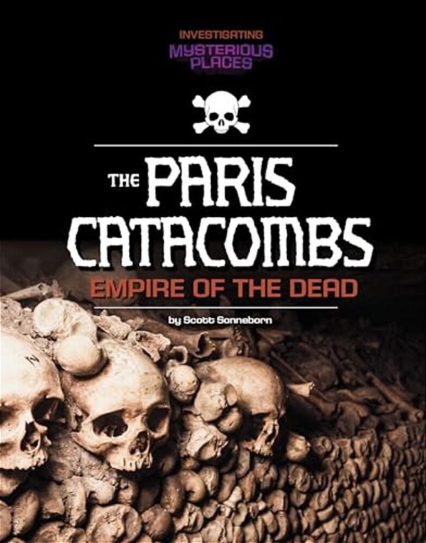 Paris Catacombs, Empire Of The Dead-..