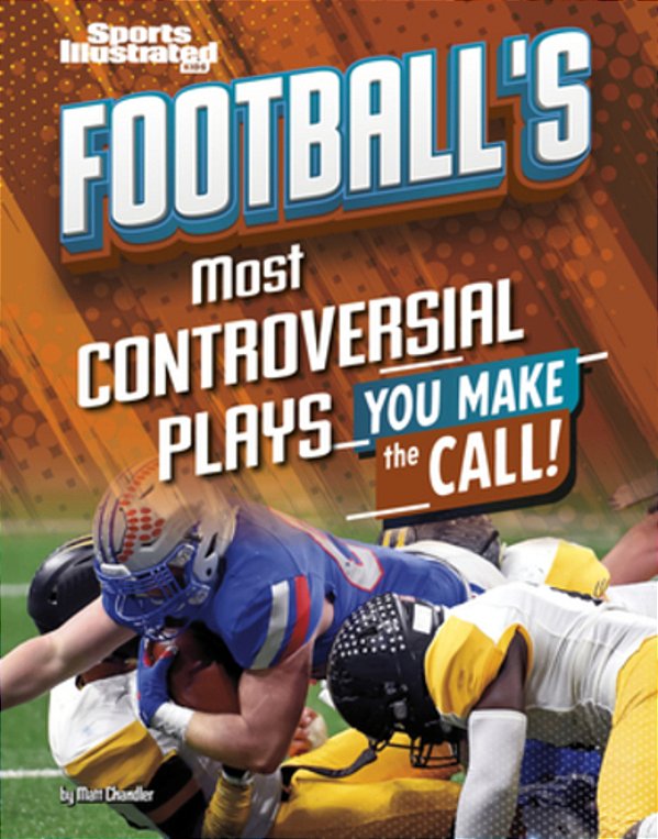 Football's Most Controversial Plays: You Make The Call-..
