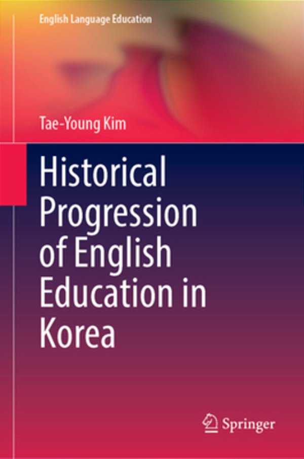 Historical Progression Of English Education In Korea-..