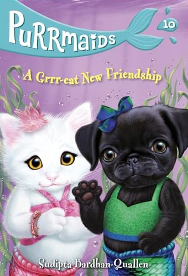Purrmaids #10: A Grrr-Eat New Friendship-..