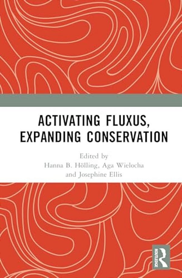Activating Fluxus, Expanding Conservation-..