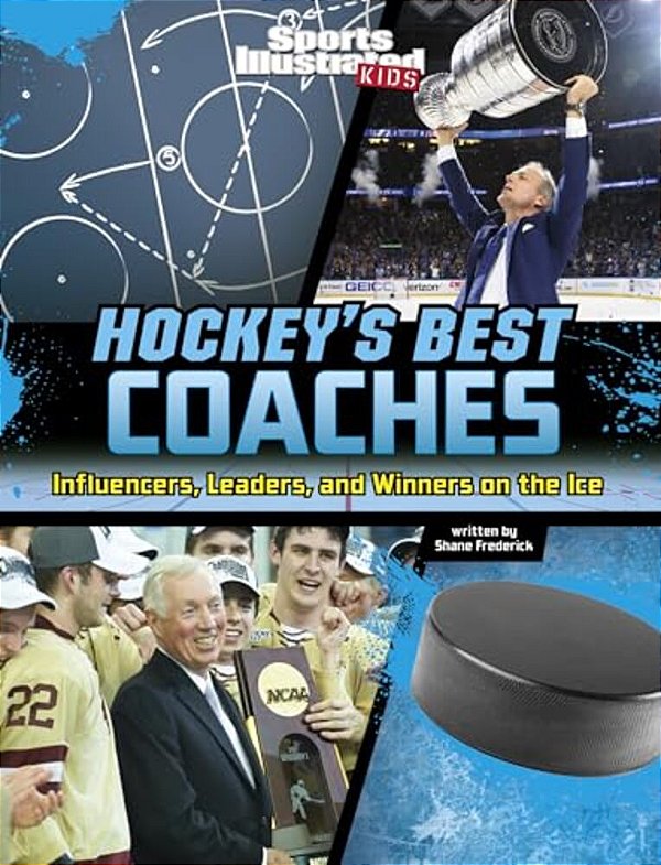 Hockey's Best Coaches: Influencers, Leaders, And Winners On The Ice-..