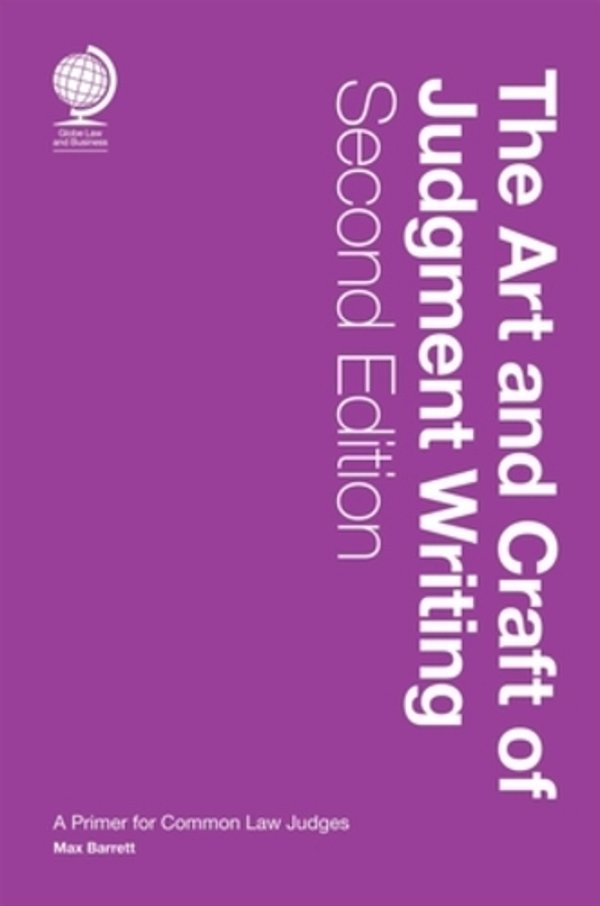 The Art And Craft Of Judgment Writing: A Primer For Common Law Judges, Second Edition-..