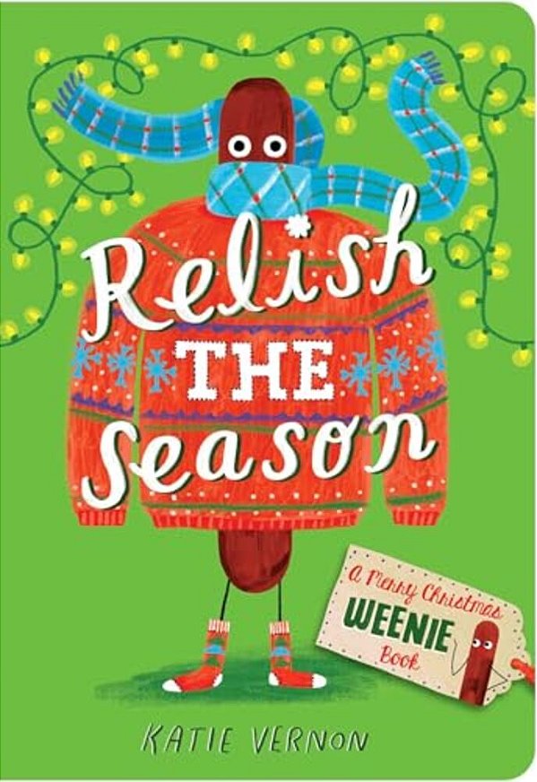 Relish The Season: A Weenie Book-..