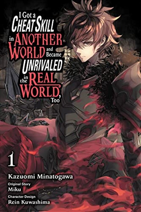 I Got A Cheat Skill In Another World And Became Unrivaled In The Real World, Too, Vol. 1 (Manga): Volume 1-..