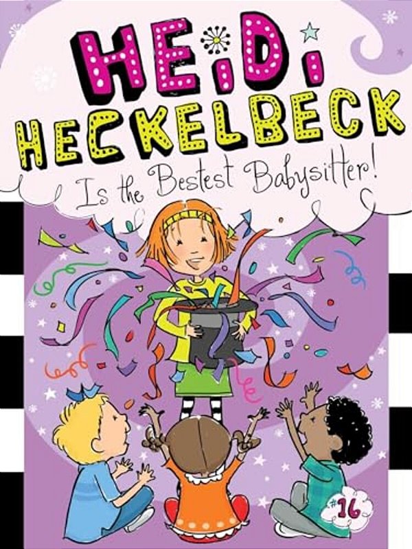 Heidi Heckelbeck Is The Bestest Babysitter!-..