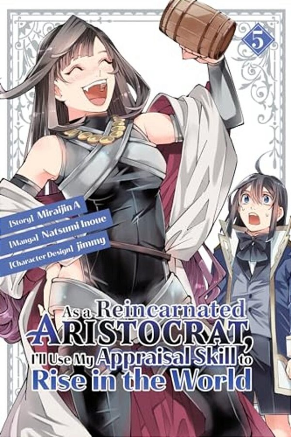 As A Reincarnated Aristocrat, I'Ll Use My Appraisal Skill To Rise In The World 5(Manga)-..