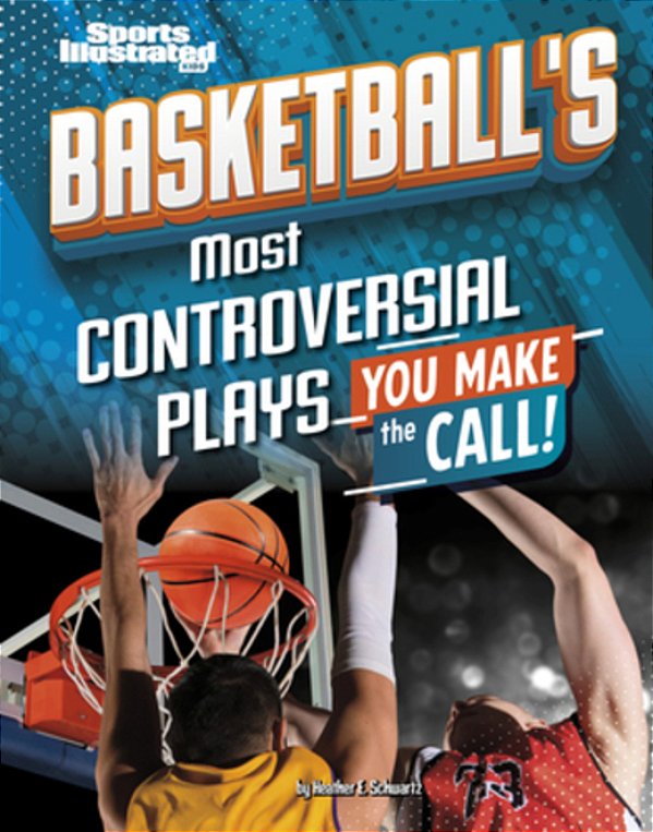Basketball's Most Controversial Plays: You Make The Call-..