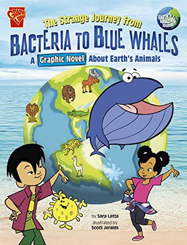 The Strange Journey From Bacteria To Blue Whales: A Graphic Novel About Earth's Animals-..