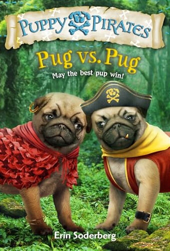 Puppy Pirates #6: Pug Vs. Pug-..