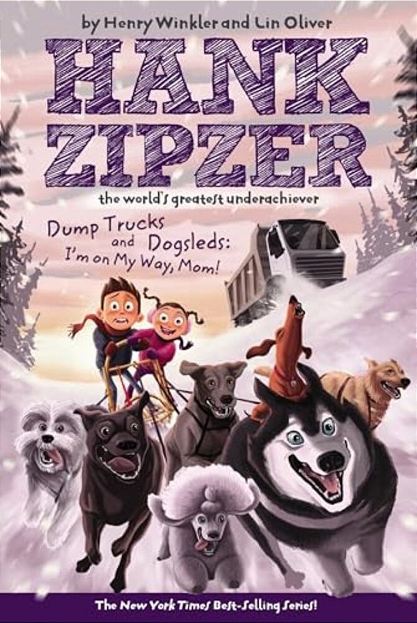 Dump Trucks And Dogsleds - I'm On My Way, Mom! - Hank Zipzer-..