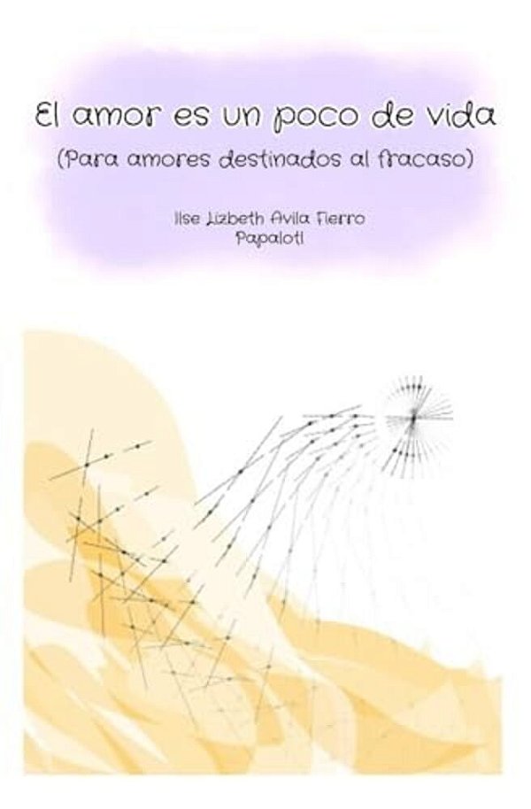 El Amor ES Un Poco De Vida: Para Amores Destinados Al Fracaso-..
