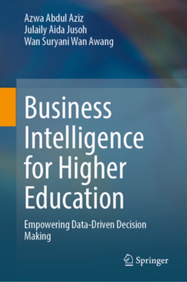 Business Intelligence For Higher Education: Empowering Data-Driven Decision Making-..
