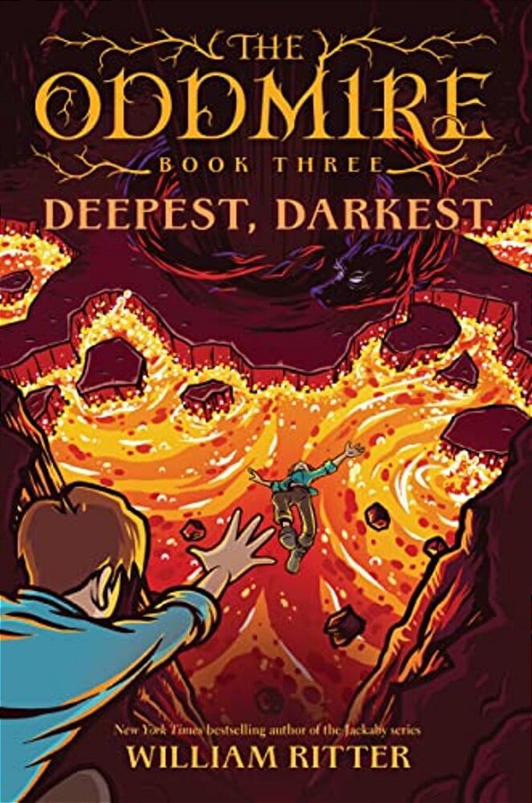 The Oddmire, Book 3: Deepest, Darkest-..