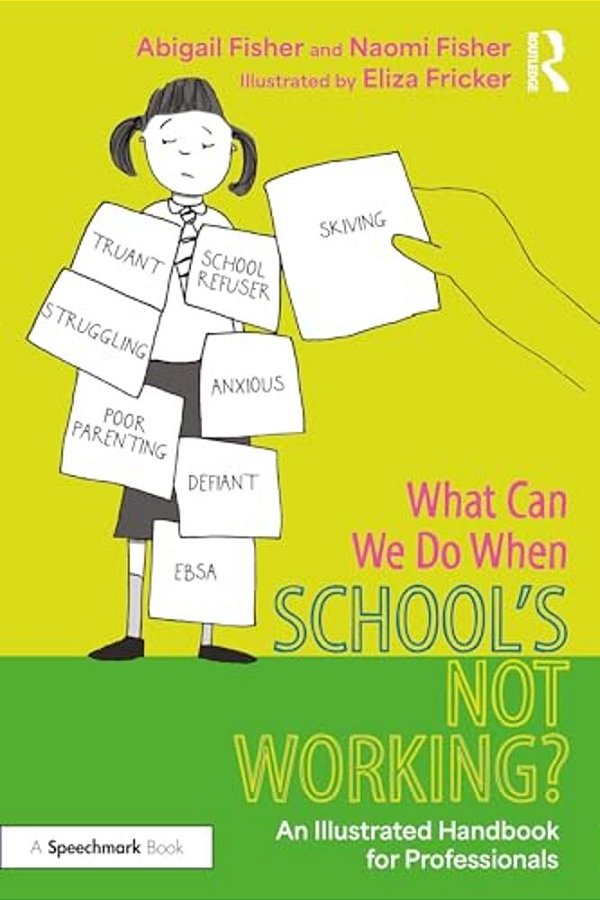 What Can We Do When School's Not Working?: An Illustrated Handbook For Professionals-..