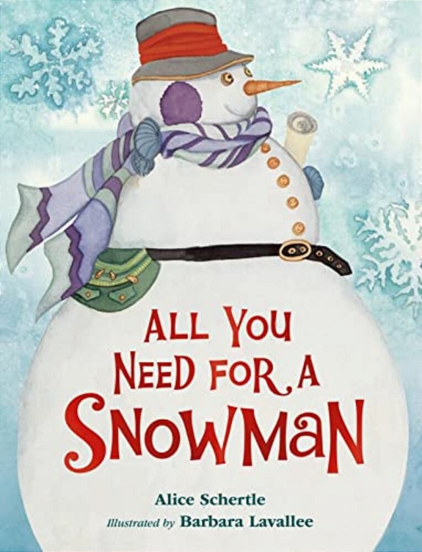 All You Need For A Snowman: A Winter And Holiday Book For Kids-..