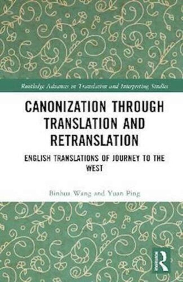 Canonisation Through Translation And Retranslation: Digital Humanities Analyses Of The English Translations Of Journey To The West-..