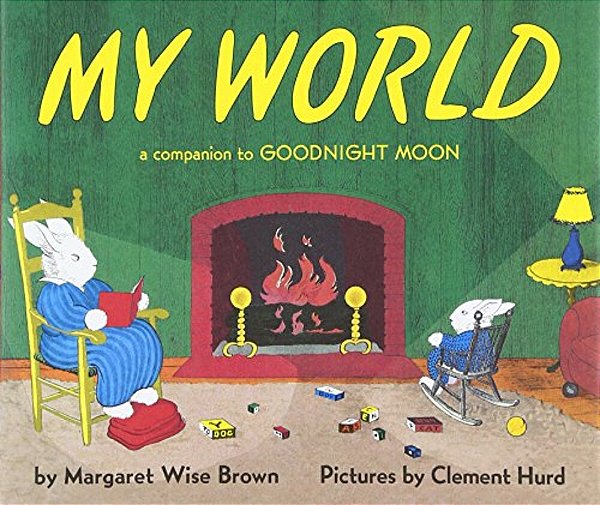 My World: A Companion To Goodnight Moon-..