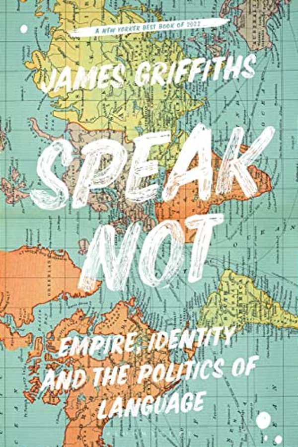 Speak Not: Empire, Identity And The Politics Of Language-..